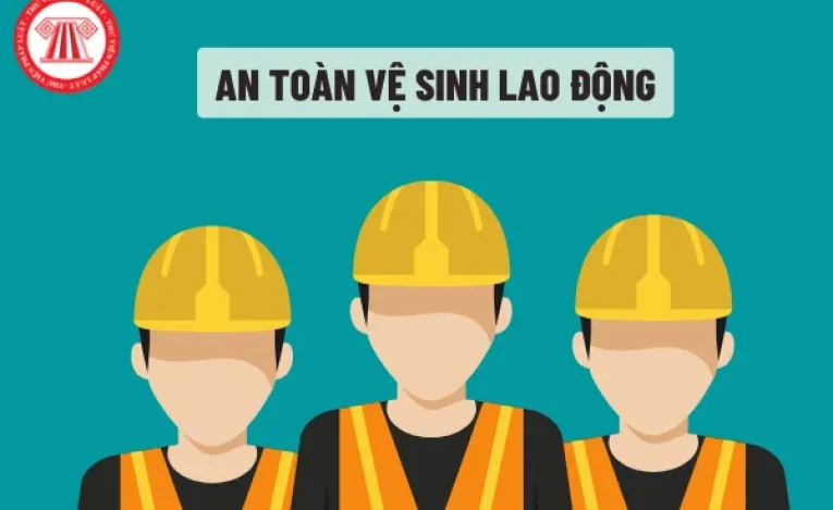 Văn bản pháp luật An toàn vệ sinh lao động
